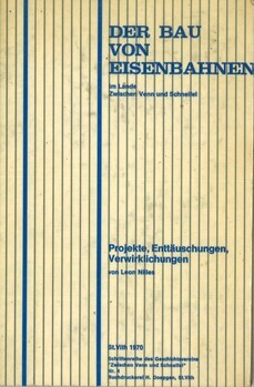 Der Bau von Eisenbahnen im Lande zwischen Venn und Schneifel. Projekte, Enttäuschungen, Verwirklichungen
